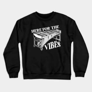 Here for the Vibes // Funny Vibraphone Player // High School Marching Band Front Ensemble Crewneck Sweatshirt